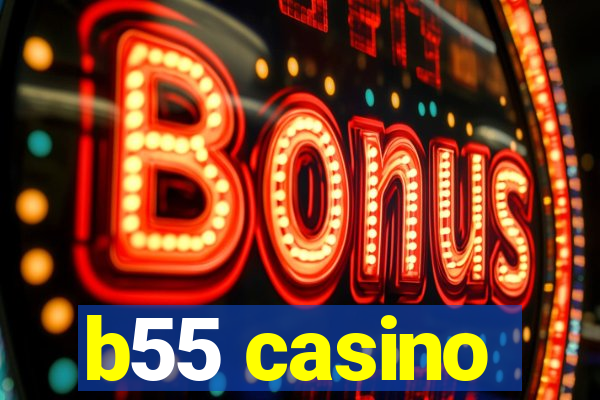 b55 casino